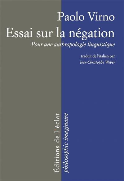 Essai sur la négation : pour une anthropologie linguistique