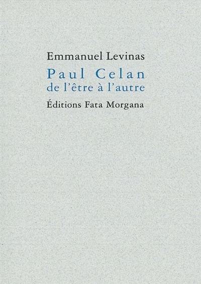 Paul Celan, de l'être à l'autre