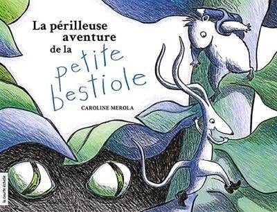 La périlleuse aventure de la petite bestiole