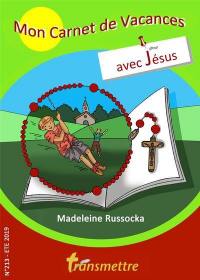 Transmettre, n° 213. Mon carnet de vacances avec Jésus