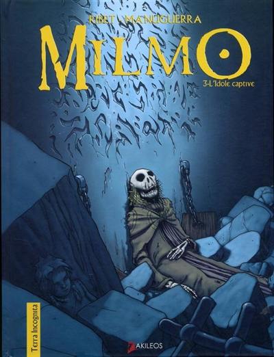 Milmo. Vol. 3. L'idole captive