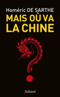 Mais où va la Chine ?