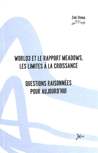 World3 et le rapport Meadows, les limites à la croissance : questions raisonnées pour aujourd'hui