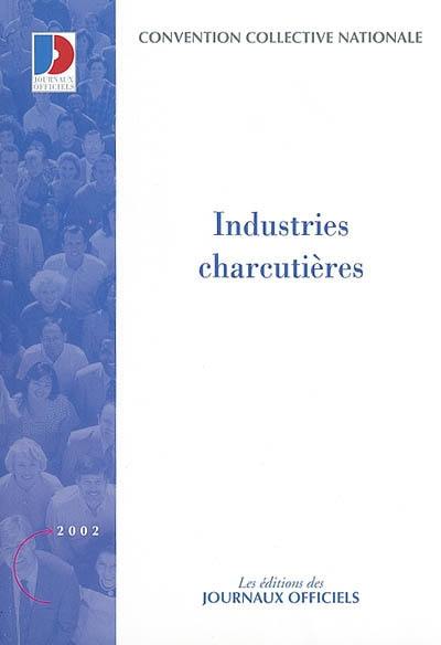 Industries charcutières : salaisons, charcuteries, conserves de viandes