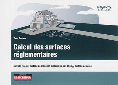 Calcul des surfaces réglementaires : surface fiscale, surface de plancher, emprise au sol, surface de vente