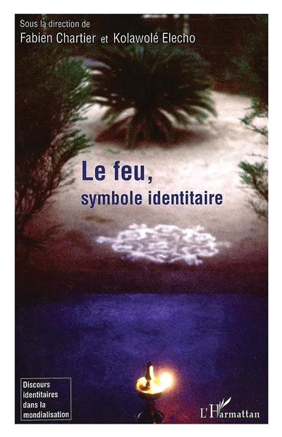 Le feu, symbole identitaire