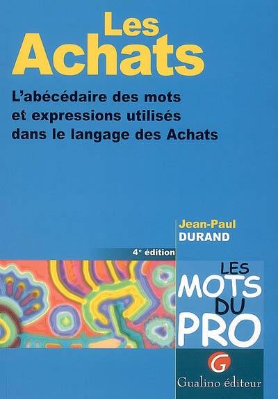 Les achats : l'abécédaire des mots et expressions utilisés dans le langage des achats