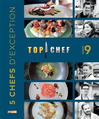 Top chef saison 9 : 5 chefs d'exception