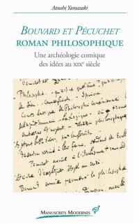 Bouvard et Pécuchet, roman philosophique : une archéologie comique des idées au XIXe siècle