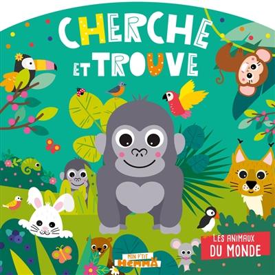 Les animaux du monde : cherche et trouve