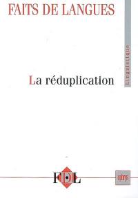 Faits de langues, n° 29. La réduplication