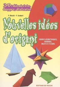 Nouvelles idées d'origami : formes géométriques, animaux, objets et fleurs