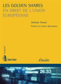 Les golden shares en droit de l'Union européenne