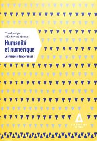 Humanité et numérique : les liaisons dangereuses