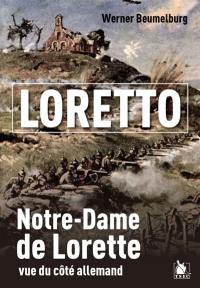 Loretto : Notre-Dame de Lorette : vue du côté allemand