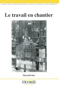 Le travail en chantier