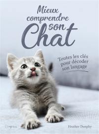 Mieux comprendre son chat : toutes les clés pour décoder son langage