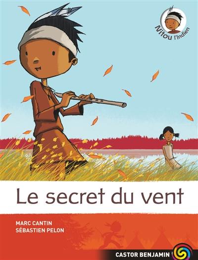 Nitou l'Indien. Vol. 4. Le secret du vent