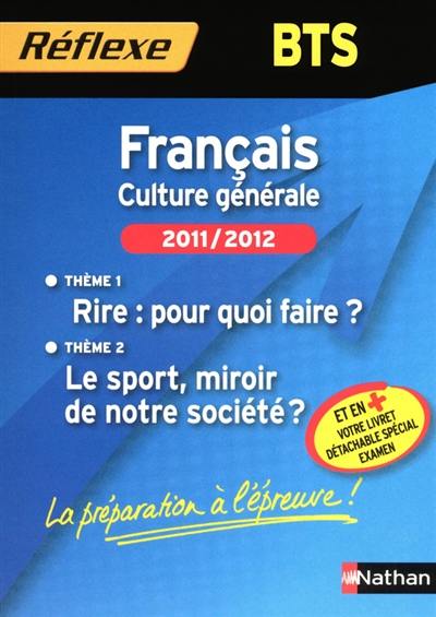 Français, culture générale, BTS 2011-2012 : thème 1, rire, pour quoi faire ? ; thème 2, le sport, miroir de notre société ?