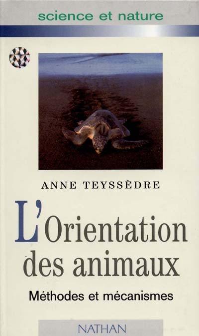 L'orientation des animaux : méthodes et mécanismes