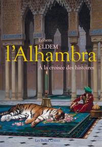 L'Alhambra : à la croisée des histoires