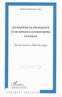 Les enquêtes de délinquance et de déviance autoreportées en Europe : état des savoirs et bilan des usages