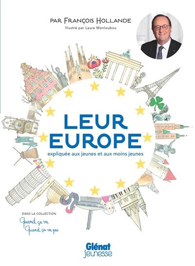 Leur Europe : expliquée aux jeunes et aux moins jeunes