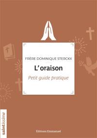 L'oraison : petit guide pratique