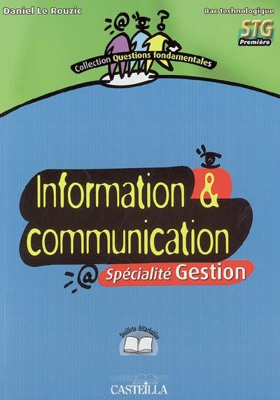 Information et communication bac technologique, 1re STG : spécialité gestion