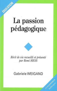 La passion pédagogique : récit de vie