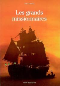 Les grands missionnaires