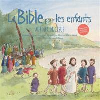 Autour de Jésus : la Bible pour les enfants