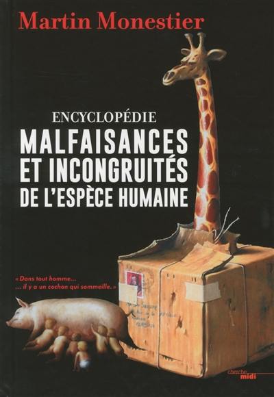 Malfaisances et incongruités de l'espèce humaine : encyclopédie