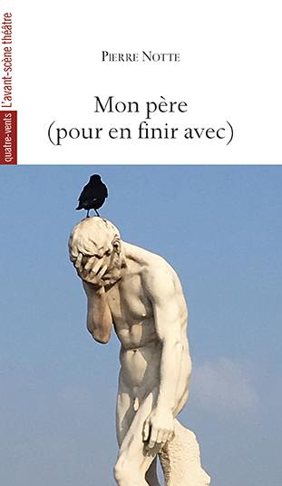 Mon père (pour en finir avec) : comme nous pardonnons aussi à ceux qui nous ont offensés