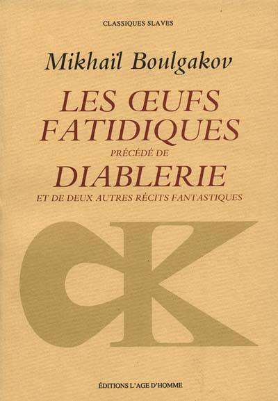 Les oeufs fatidiques. Diablerie : et autres récits fantastiques