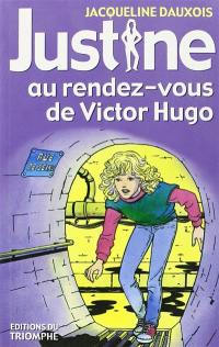 Justine. Vol. 6. Justine au rendez-vous de Victor Hugo