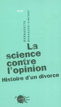 La science contre l'opinion : histoire d'un divorce