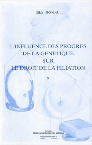 L'Influence des progrès de la génétique sur le droit de la filiation