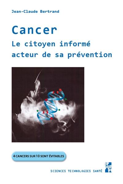 Cancer : le citoyen informé acteur de sa prévention : 4 cancers sur 10 sont évitables