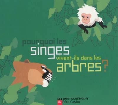 Pourquoi les singes vivent-ils dans les arbres ?