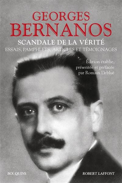 Scandale de la vérité : essais, pamphlets, articles et témoignages