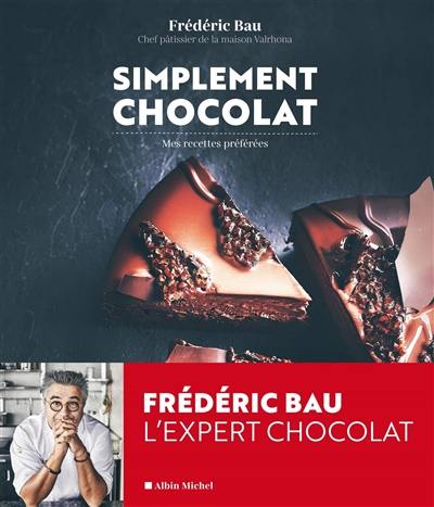 Simplement chocolat : mes recettes préférées