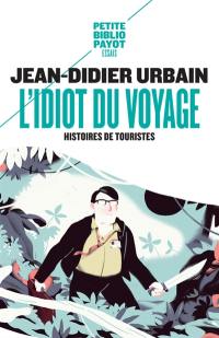 L'idiot du voyage : histoires de touristes