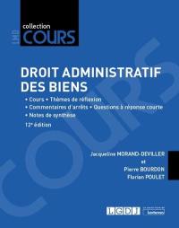 Droit administratif des biens : cours, thèmes de réflexions, commentaires d'arrêts, questions à réponses courtes, notes de synthèse