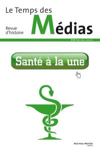 Temps des médias (Le), n° 23. Santé à la une