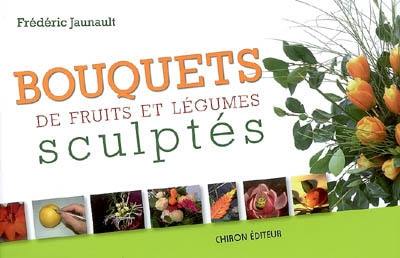 Bouquets de fruits et légumes sculptés