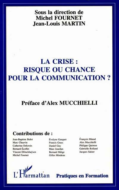 La crise, risque ou chance pour la communication ?