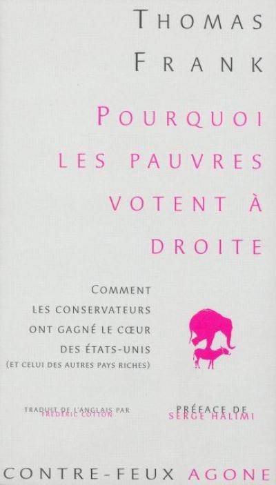 Pourquoi les pauvres votent à droite : comment les conservateurs ont gagné le coeur des États-Unis (et celui des pays riches)