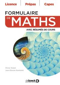 Formulaire de maths : avec résumés de cours : licence, prépas, Capes