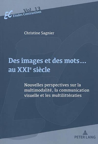 Des images et des mots... : au XXIe siècle : nouvelles perspectives sur la multimodalité, la communication visuelle et les multilittératies